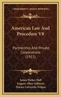 American Law And Procedure V8: Partnership And Private Corporations 1120144256 Book Cover