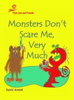 Flyin Lion and Friends Monsters Don't Scare Me Very Much 1986792846 Book Cover