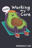 Ugghh Working My Core Workout Log: Avocado Sit Ups Track Weightlifting Reps and Exercise Sets 1070957534 Book Cover