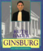 Ruth Bader Ginsburg: Associate Justice of the United States Supreme Court (First Book) 0531201740 Book Cover