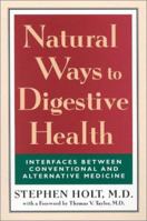 Natural Ways to Digestive Health: Interfaces Between Conventional and Alternative Medicine 0871319675 Book Cover