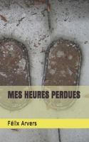 Mes Heures Perdues 2355350191 Book Cover