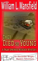 They Died So Young - A Palm Springs Murder Mystery 1535023813 Book Cover