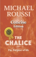 The Chalice: The Purpose of Life (Concise Edition) (The Chalice: Issour Series) B0FFXH4ZLD Book Cover