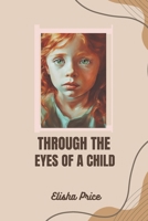 Through The Eyes Of A Child: How One Family Found Hope Through Heartache B0DQW3W1GK Book Cover