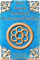 Seven Animals, One Method: The Structure of UechiRyu B0GSZRQLYS Book Cover