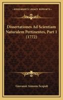 Dissertationes Ad Scientiam Naturalem Pertinentes, Part 1 (1772) 1166447340 Book Cover