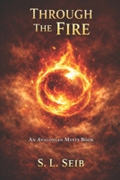 Avalonian Mysts: Through The Fire B0GFB6C24W Book Cover
