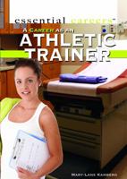 A Career as an Athletic Trainer 1448882389 Book Cover