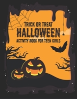 Trick or treat halloween activity book for teen girls: Trick or treat Halloween activity book for teen girls are really pages of Awesome mazes puzzle ... Kids, Maze Puzzle Activity Book For Children. B09DMK92CN Book Cover