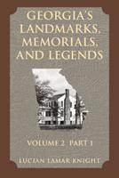 Georgia's Landmarks, Memorials, and Legends, Volume 2, Part 1 1589800001 Book Cover