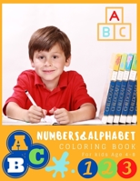 NUMBERS&ALPHABET coloring book for kids age 4-8: Educational And Fun Toddler Coloring Book B0931QRJQM Book Cover