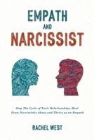 Empath and Narcissist: Stop the Cycle of Toxic Relationships, Heal From Narcissistic Abuse and Thrive as a Sensitive Person 1787938603 Book Cover