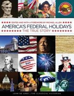 America's Federal Holidays: The True Story 1494258471 Book Cover