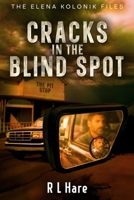 Cracks in the Blind Spot: The Elena Kolonik Files B0GKVVD75K Book Cover
