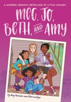 Meg, Jo, Beth, and Amy: A Graphic Novel: A Modern Retelling of Little Women 0316522880 Book Cover