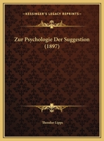 Zur Psychologie Der Suggestion (1897) 1167366972 Book Cover