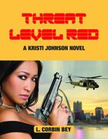 Threat Level Red: A Kristi Johnson Novel 0999130870 Book Cover