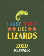 I Just Really Like Lizards 2020 Planner: Weekly Monthly 2020 Planner For People Who Loves Lizards 8.5x11 67 Pages 1678330787 Book Cover