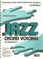 Intermediate Jazz Chord Voicing for Keyboard: By Bill Boyd 0793500567 Book Cover