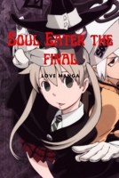 Soul Eater :The Final: Love manga B093RWX5XC Book Cover