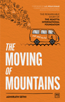 The Moving of Mountains: The story of the Agastya International Foundation 1911687441 Book Cover