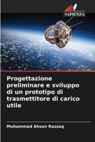 Progettazione preliminare e sviluppo di un prototipo di trasmettitore di carico utile (Italian Edition) 620817838X Book Cover