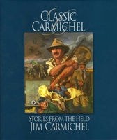 Classic Carmichel: Stories from the Field 1935342126 Book Cover
