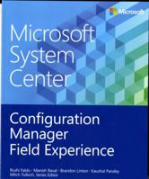 Microsoft System Center: Configuration Manager Field Experience 0735683042 Book Cover