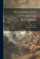 Washington, City on the Potomac 1014570409 Book Cover