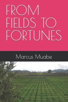 FROM FIELDS TO FORTUNES B0FVL7LW9S Book Cover