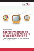 Representaciones de Violencia a Partir de La Recepcion Televisiva 3639781317 Book Cover