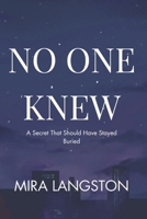 No One Knew: A Secret That Should Have Stayed Buried B0GHN9788R Book Cover