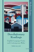 Devolutionary Readings: English-Language Poetry and Contemporary Wales 3034319754 Book Cover
