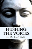 Hushing the Voices 0692535950 Book Cover