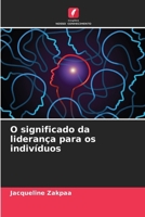 O significado da liderança para os indivíduos (Portuguese Edition) 6208132630 Book Cover