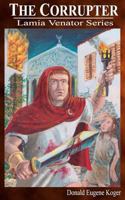 The Corrupter: Lamia Venator Series 1449960677 Book Cover