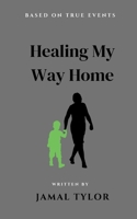 Healing My Way Home B0DTY2CNQW Book Cover