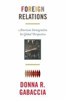 Foreign Relations: American Immigration in Global Perspective 0691163650 Book Cover