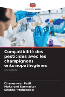 Compatibilité des pesticides avec les champignons entomopathogènes: Une enquête 6205907682 Book Cover