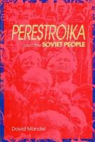 Perestroika and the Soviet People 1895431158 Book Cover