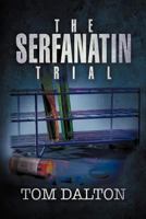 The Serfanatin Trial 1479722863 Book Cover