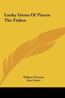 Lucky Gems Of Pisces The Fishes 1425307906 Book Cover