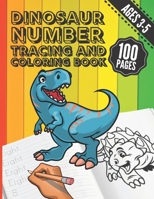 Dinosaur Number Tracing and Coloring Book: Trace Numbers with this Practice, Writing and Coloring Activity Workbook for Preschool, Kindergarten and Kids Ages 3-5 B08N3NBNNJ Book Cover