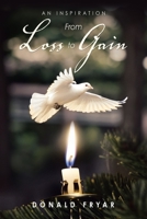 From Loss to Gain : An Inspiration 1796096970 Book Cover