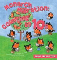 Monarch Migration: Counting by 10s 1616418540 Book Cover