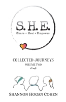 S.H.E. Share Heal Empower: Collected Journeys (Volume 2) 1732033579 Book Cover