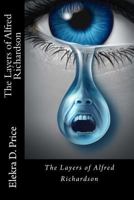 The Layers of Alfred Richardson 1522993525 Book Cover