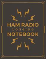 Ham Radio Logging Notebook: Ham Radio Contact Keeper; HAM Radio Log Book; Logbook for Ham Radio Operators; Amateur Ham Radio Station Log Book; Ham Radio Communication Contact; Callsign Signal Wave Tes 1077140541 Book Cover