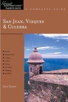San Juan, Vieques & Culebra: Great Destinations Puerto Rico: A Complete Guide (Great Destinations) 1581570430 Book Cover